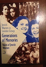 Generations of Memories: Voices of Jewish Women (Jewish Women in London Group)