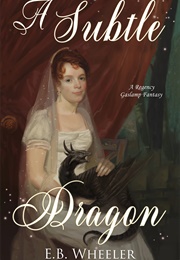 A Subtle Dragon (E.B. Wheeler)