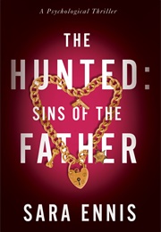 The Hunted: Sins of the Father (Sara Ennis)