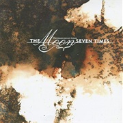 The Moon Seven Times - The Moon Seven Times
