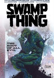 Swamp Thing: The Root of All Evil (Grant Morrison; Mark Millar)