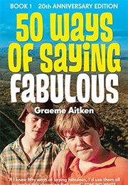 50 Ways of Saying Fabulous (Graeme Aitken)