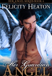 Her Guardian Angel (Felicity Heaton)
