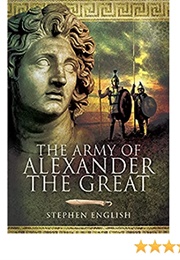 The Army of Alexander the Great (Stephen English)