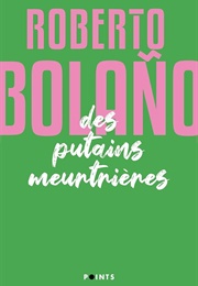 Des Putains Meurtrières (Roberto Bolano)