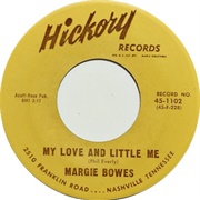 My Love and Little Me - Margie Bowes