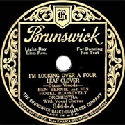 I'm Looking Over a Four Leaf Clover - Ben Bernie