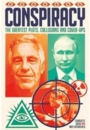 Conspiracy: The Greatest Plots, Collusions and Cover-Ups (Greig & Rothschild)