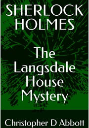 The Langsdale House Mystery (Christopher D Abbott)