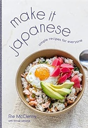 Make It Japanese: Simple Recipes for Everyone (Rie McClenny)