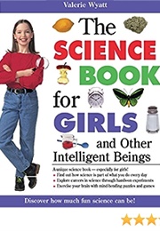 The Science Book for Girls (And Other Intelligent Beings) (Valerie Wyatt)