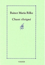Chant Éloigné (Rainer Maria Rilke)