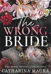 The Wrong Bride (The Windsors 1) (Catharina Maura)