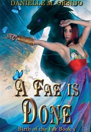 A Fae Is Done (Danielle Orsino)