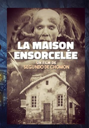 La Maison Ensorcelée / the House of Ghosts (1906)