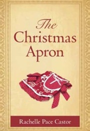The Christmas Apron (Rachelle Pace Castor)