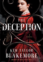 The Deception: A Novel (Kim Taylor Blakemore)