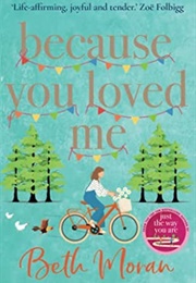 Because You Loved Me (Beth Moran)