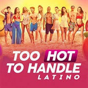 Too Hot to Handle Latino