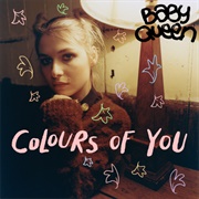 Colours of You - Baby Queen