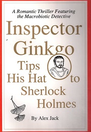 Inspector Ginkgo Tips His Hat to Sherlock Holmes (Alex Jack)