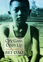 City Gate, Open Up (Bei Dao)