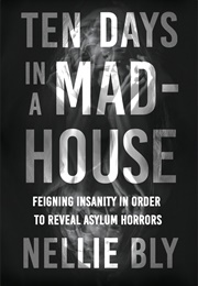 Ten Days in a Mad-House (Nellie Bly)