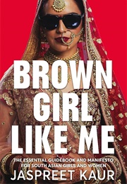 Brown Girl Like Me (Jaspreet Kaur)