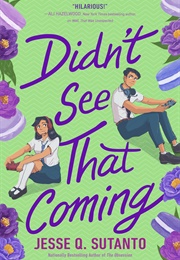 Didn't See That Coming (Jesse Q. Sutanto)