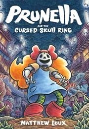 Prunella and the Cursed Skull Ring (Matthew Loux)