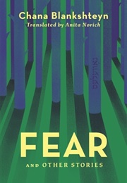 Fear and Other Stories (Chana Blankshteyn)