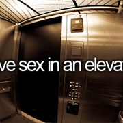 Have Sex in an Elevator