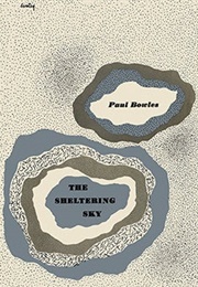 The Sheltering Sky (Paul Bowles)