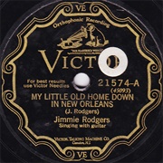 My Little Old Home Down in New Orleans - Jimmie Rodgers