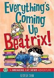 Everything's Coming Up Beatrix! (Georgia Dunn)