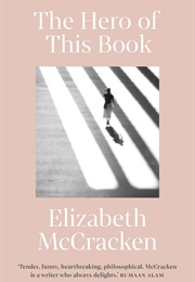 The Hero of This Book (Elizabeth McCracken)
