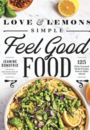Love &amp; Lemons Simple Feel Good Food (Jeanine Donofrio)