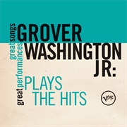 Grover Washington, Jr. - Grover Washington: Plays the Hits (Great Songs/Great Performances) - EP