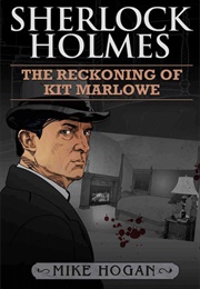 Sherlock Holmes: The Reckoning of Kit Marlowe (Mike Hogan)