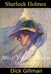Sherlock Holmes and Miss Violet Dixon (Dick Gillman)