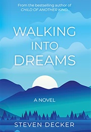 Walking Into Dreams (Steven Decker)