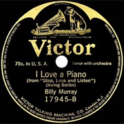I Love a Piano - Billy Murray