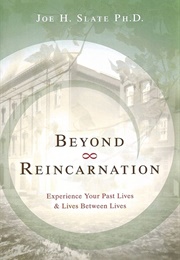 Beyond Reincarnation (Joe H. Slate)