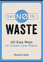 Say No to Waste (Harriet Dyer)