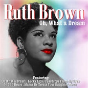 Oh What a Dream - Ruth Brown