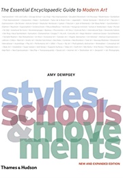 Styles, Schools and Movements: The Essential Encyclopaedic Guide to Modern Art (Amy Dempsey)