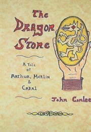 Dragon Stone: A Tale of Arthur, Merlin, and Cabal (John Conlee)