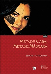 Metade Cara, Metade Máscara (Eliane Potiguara)
