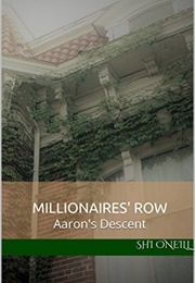 Millionaire's Row: Aaron's Descent (O'Neill Shi)
