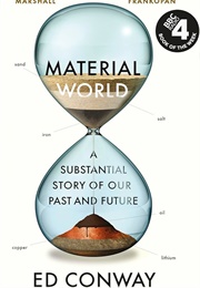 Material World: A Substantial Story of Our Past and Future (Ed Conway)